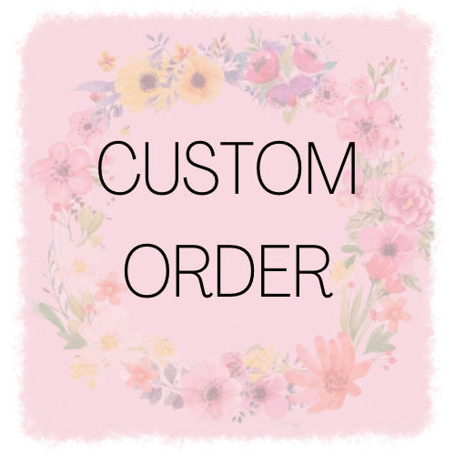 Custom Order - DANIELA